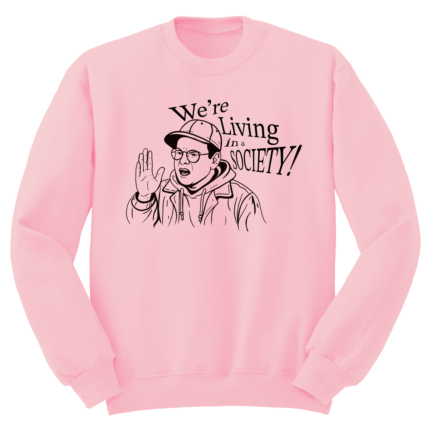 We Live In A Society Crewneck Sweater