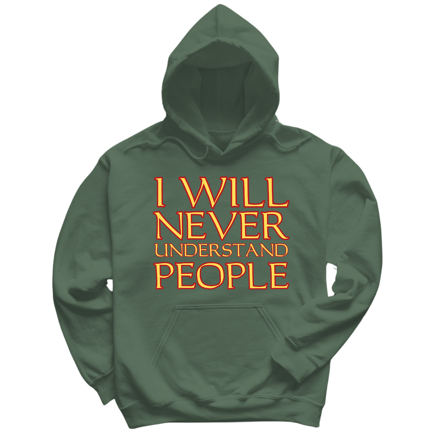 I Will Never Understand People Hoodie