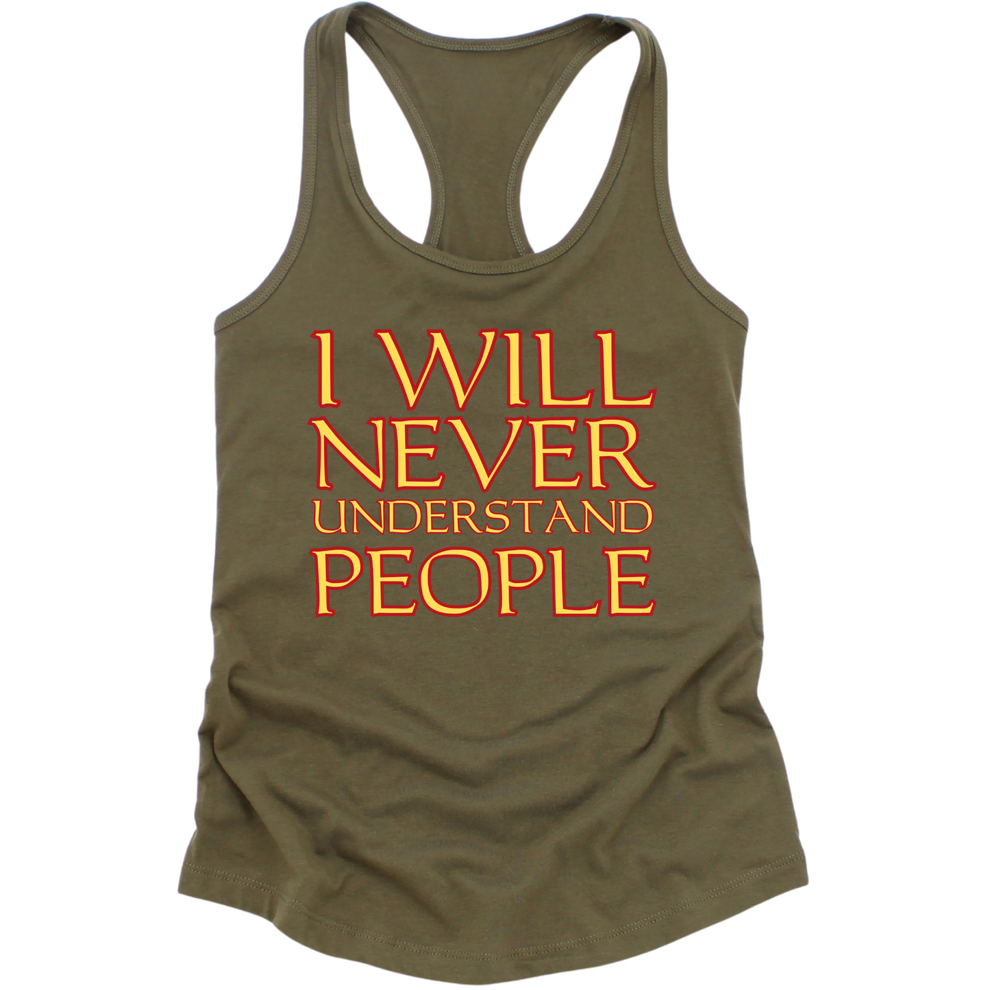 I Will Never Understand People Womens Tank Top