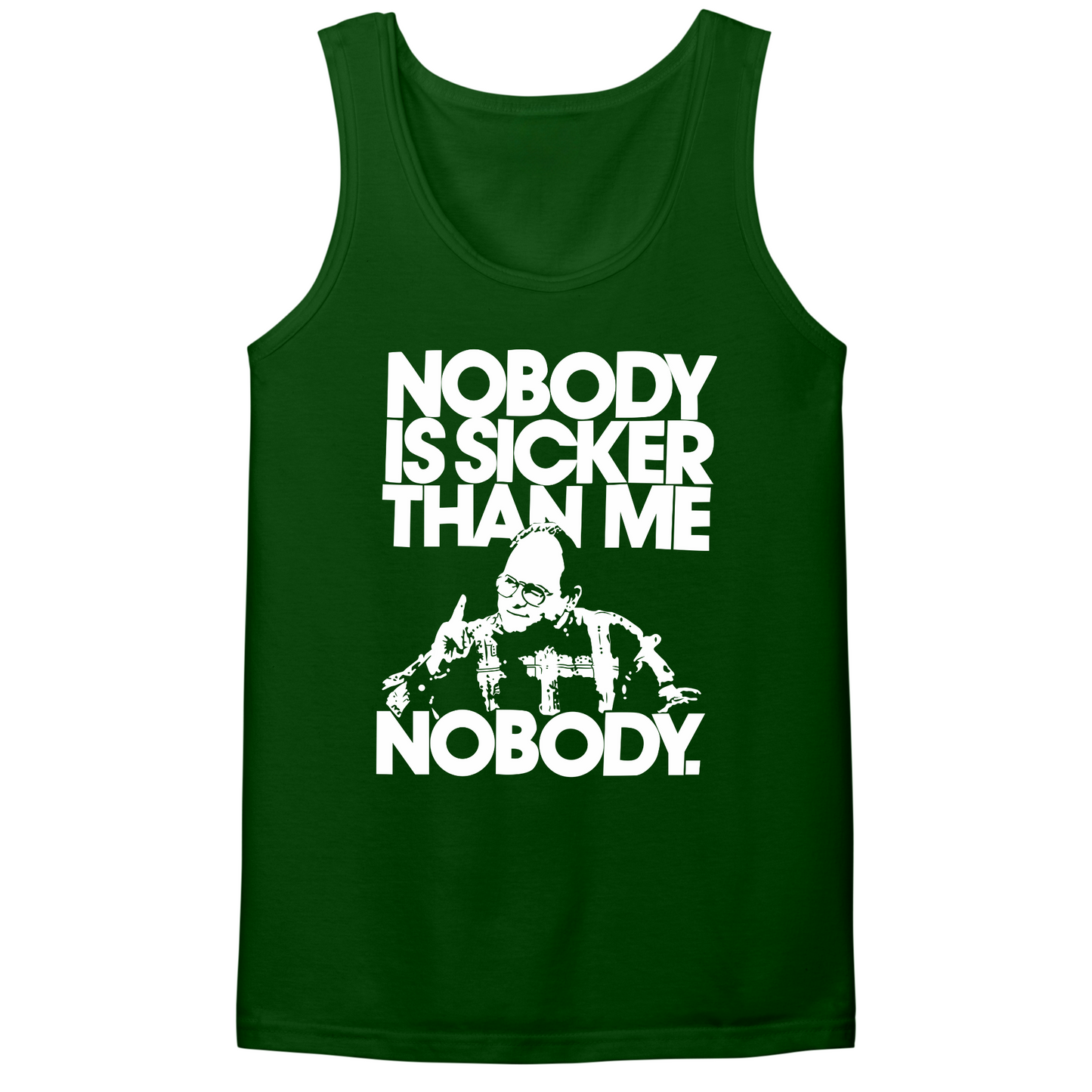 Nobody Is Sicker Than Me Mens Tank Top