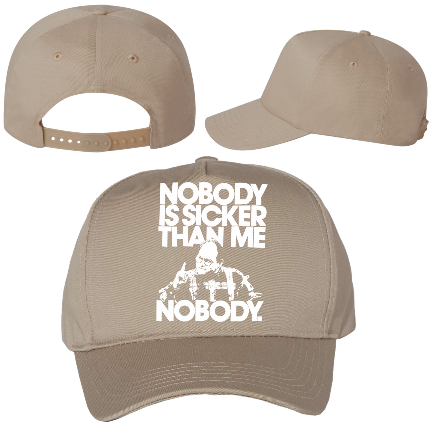 Nobody Is Sicker Than Me Hat