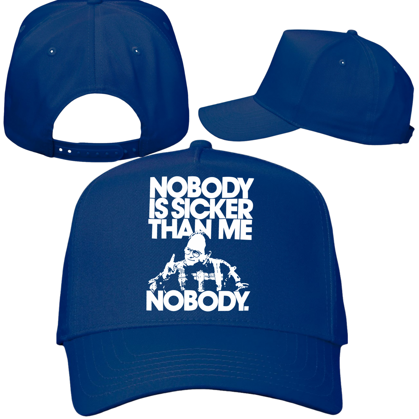 Nobody Is Sicker Than Me Hat