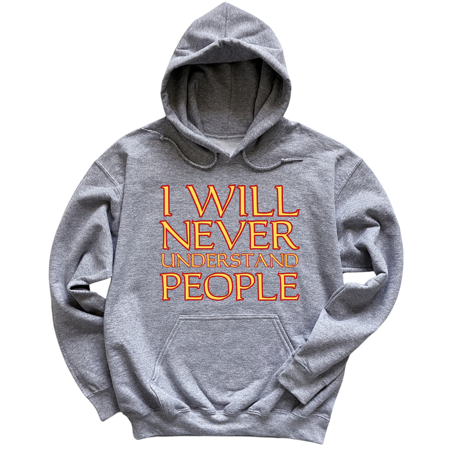 I Will Never Understand People Hoodie