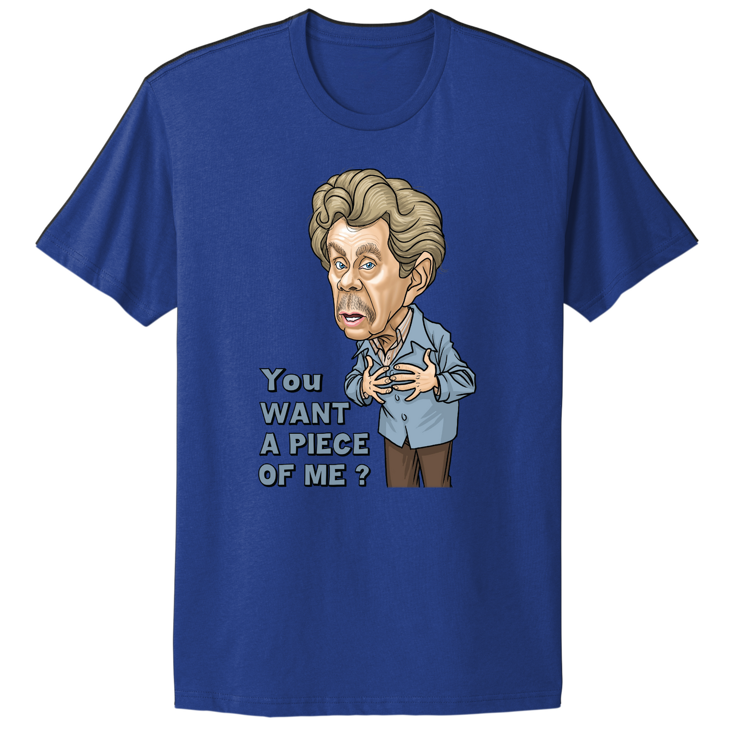You Want A Piece Of Me T-shirt