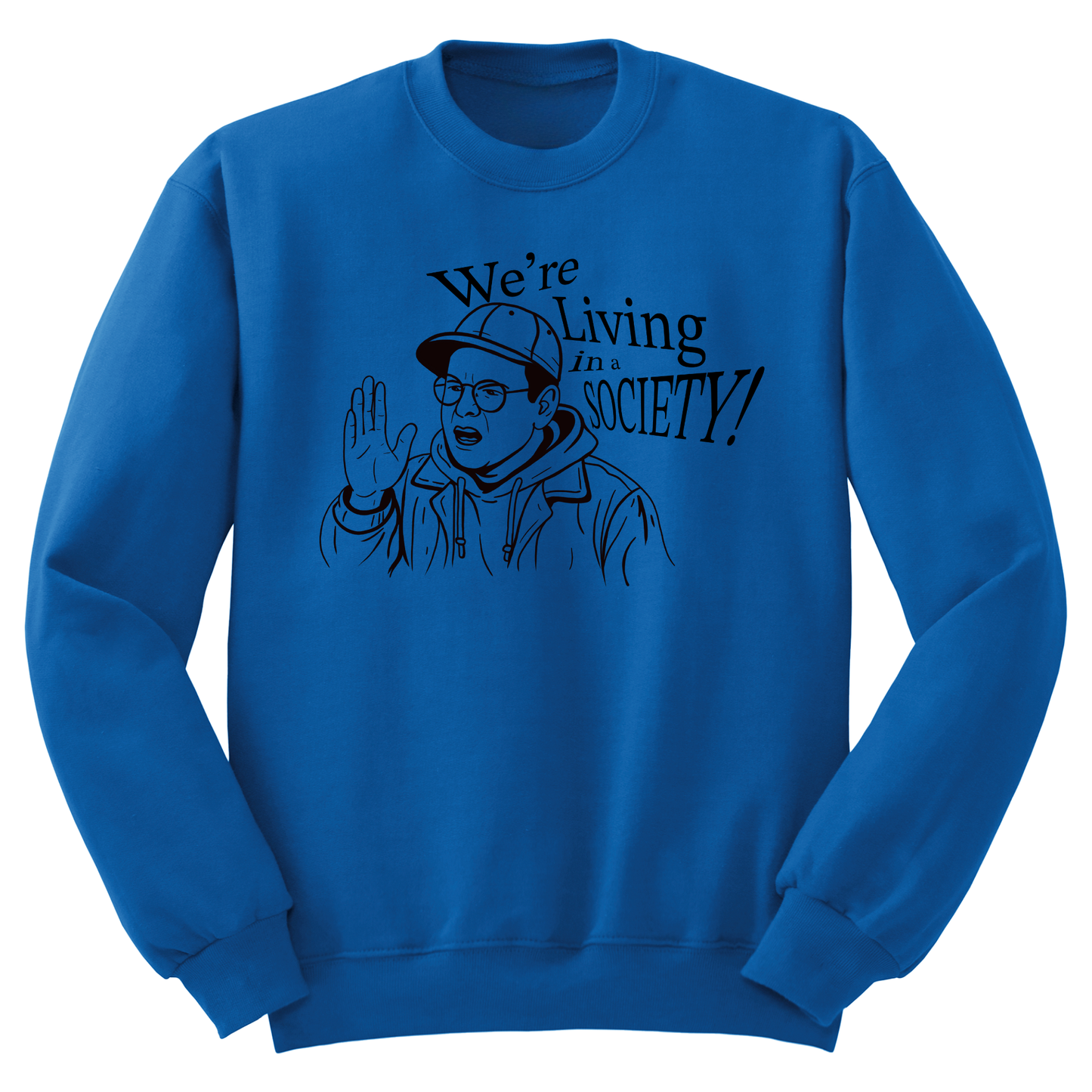 We Live In A Society Crewneck Sweater