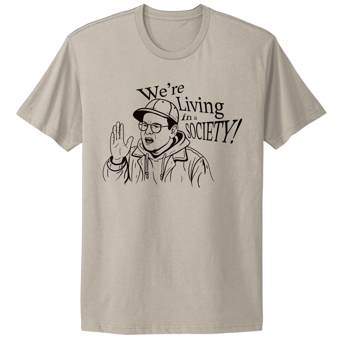 We're Living In A Society T-shirt