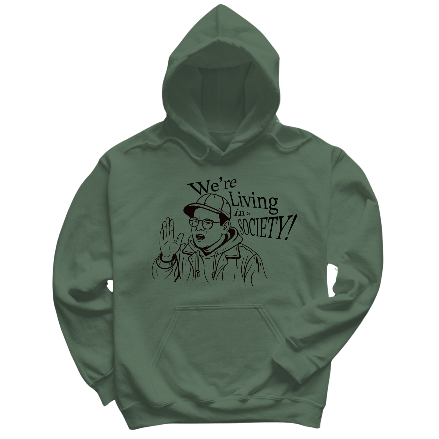 We're Living In A Society Hoodie