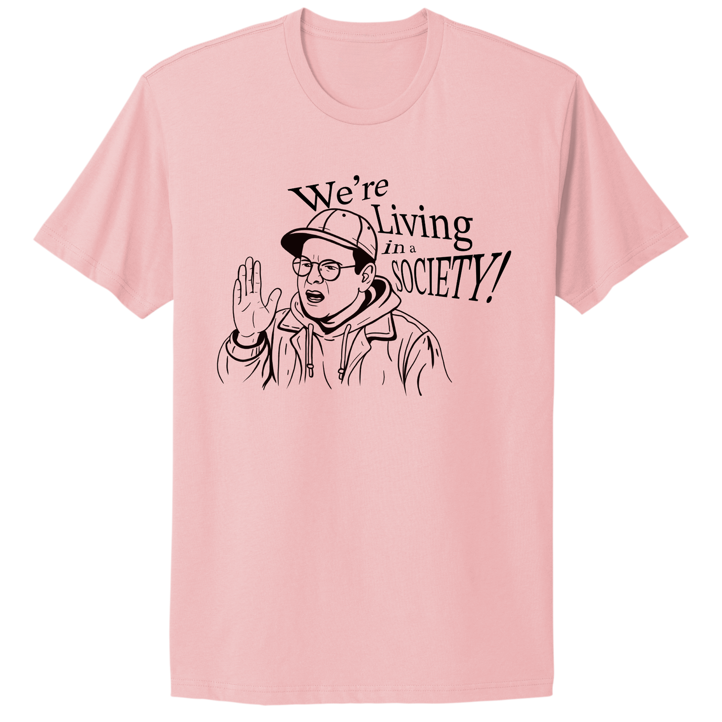 We're Living In A Society T-shirt