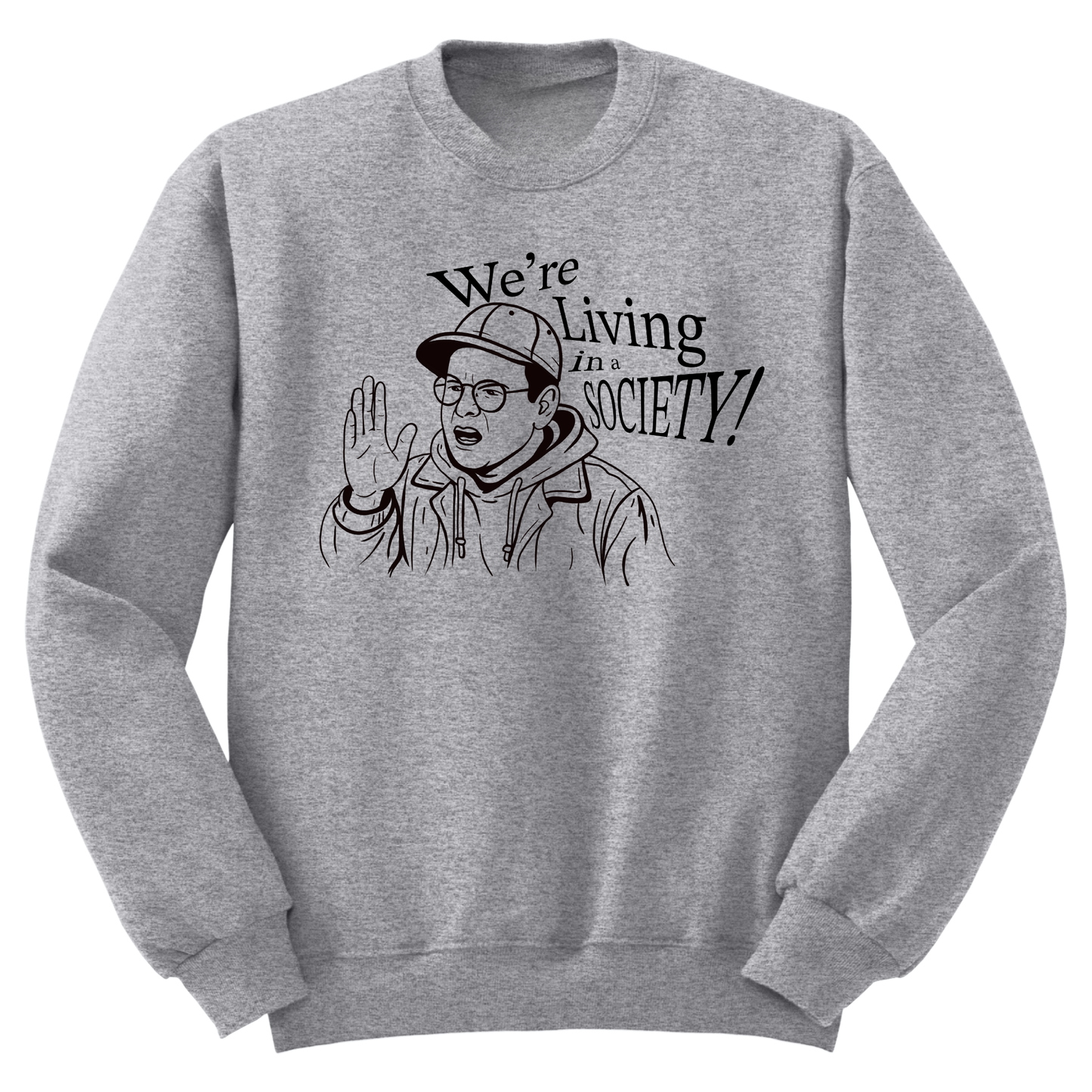 We Live In A Society Crewneck Sweater