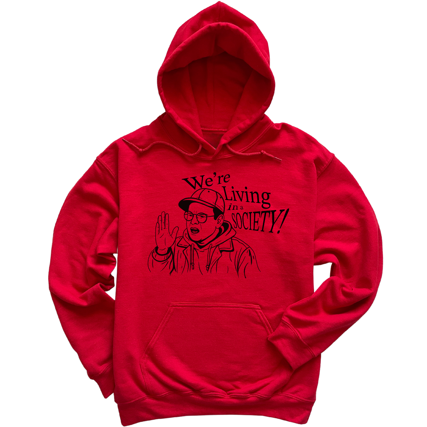 We're Living In A Society Hoodie