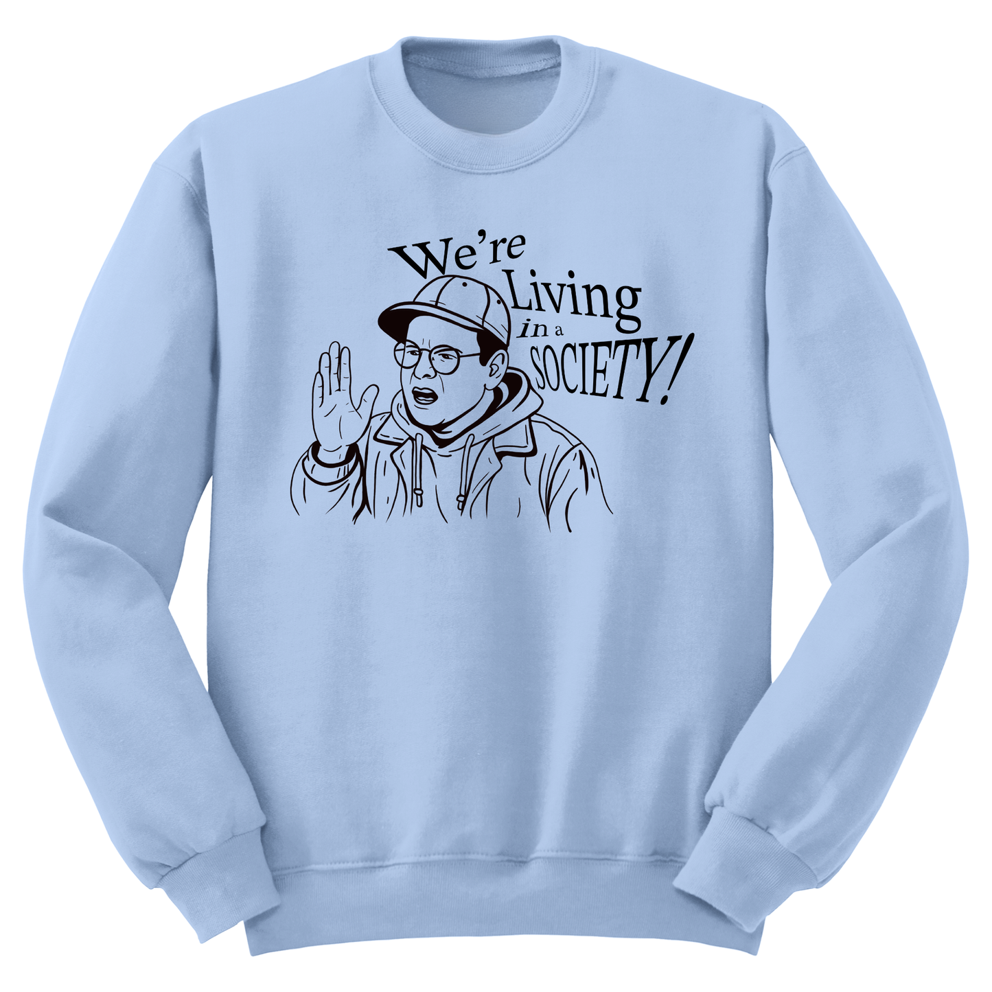 We Live In A Society Crewneck Sweater