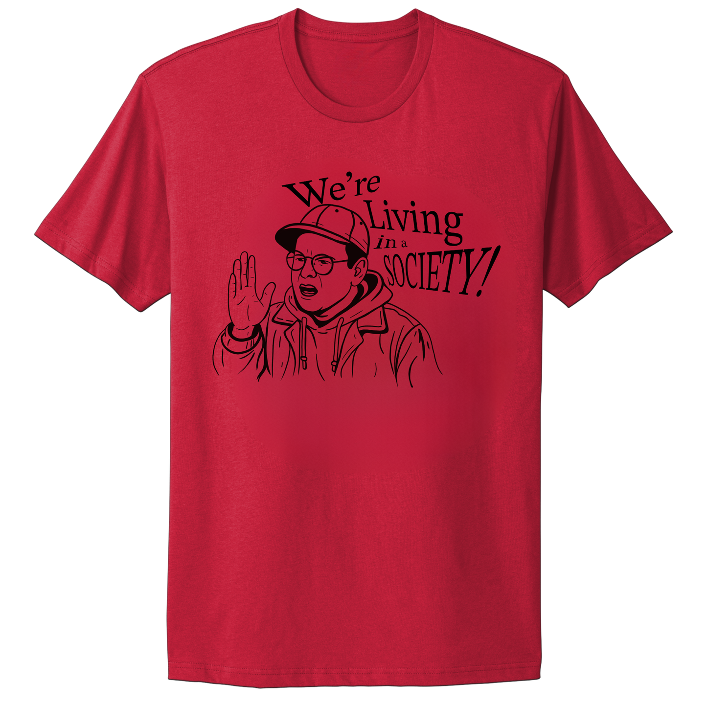 We're Living In A Society T-shirt