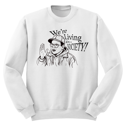 We Live In A Society Crewneck Sweater