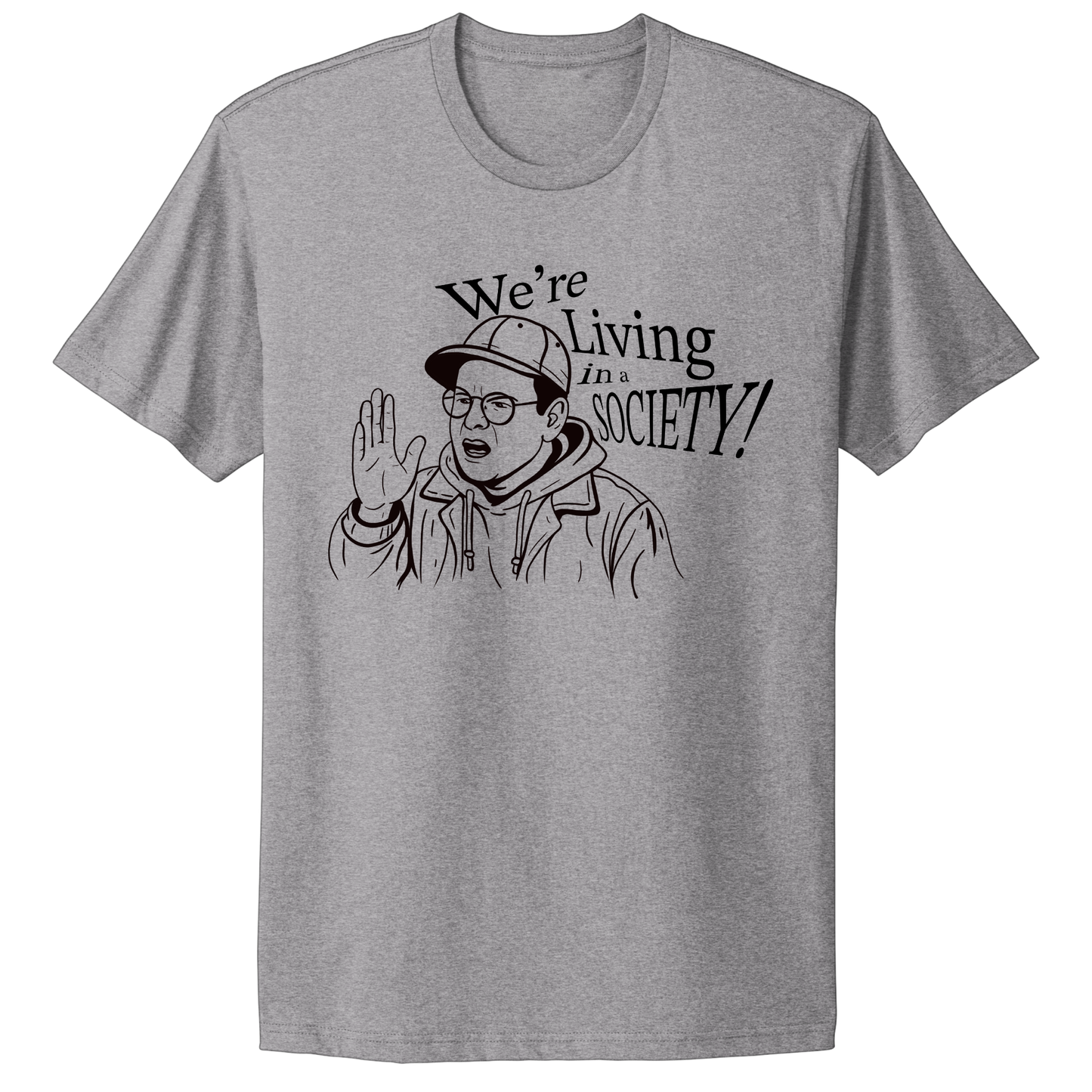 We're Living In A Society T-shirt