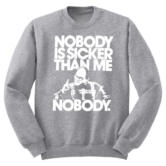 Nobody Sicker Than Me Crewneck Sweater