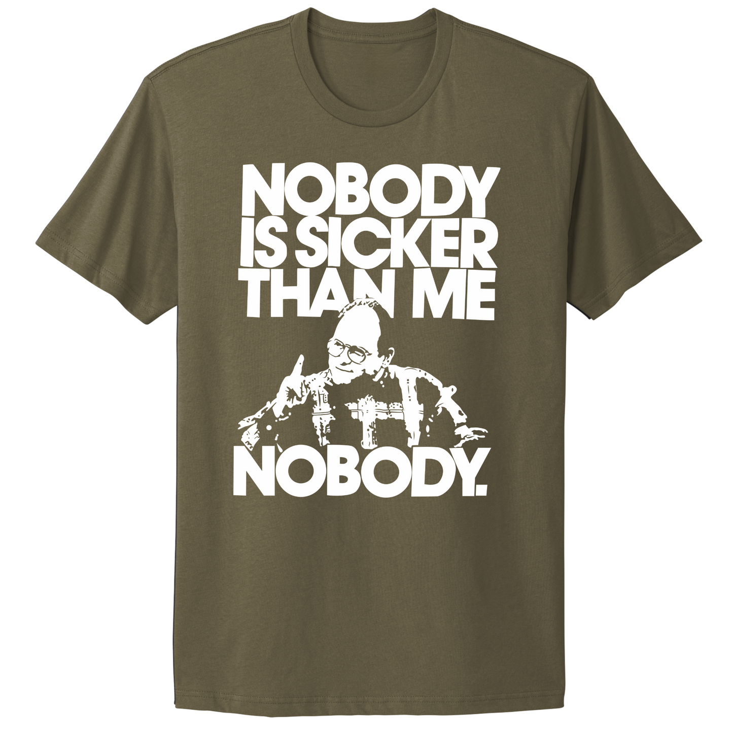 Nobody Sicker Than Me T-shirt