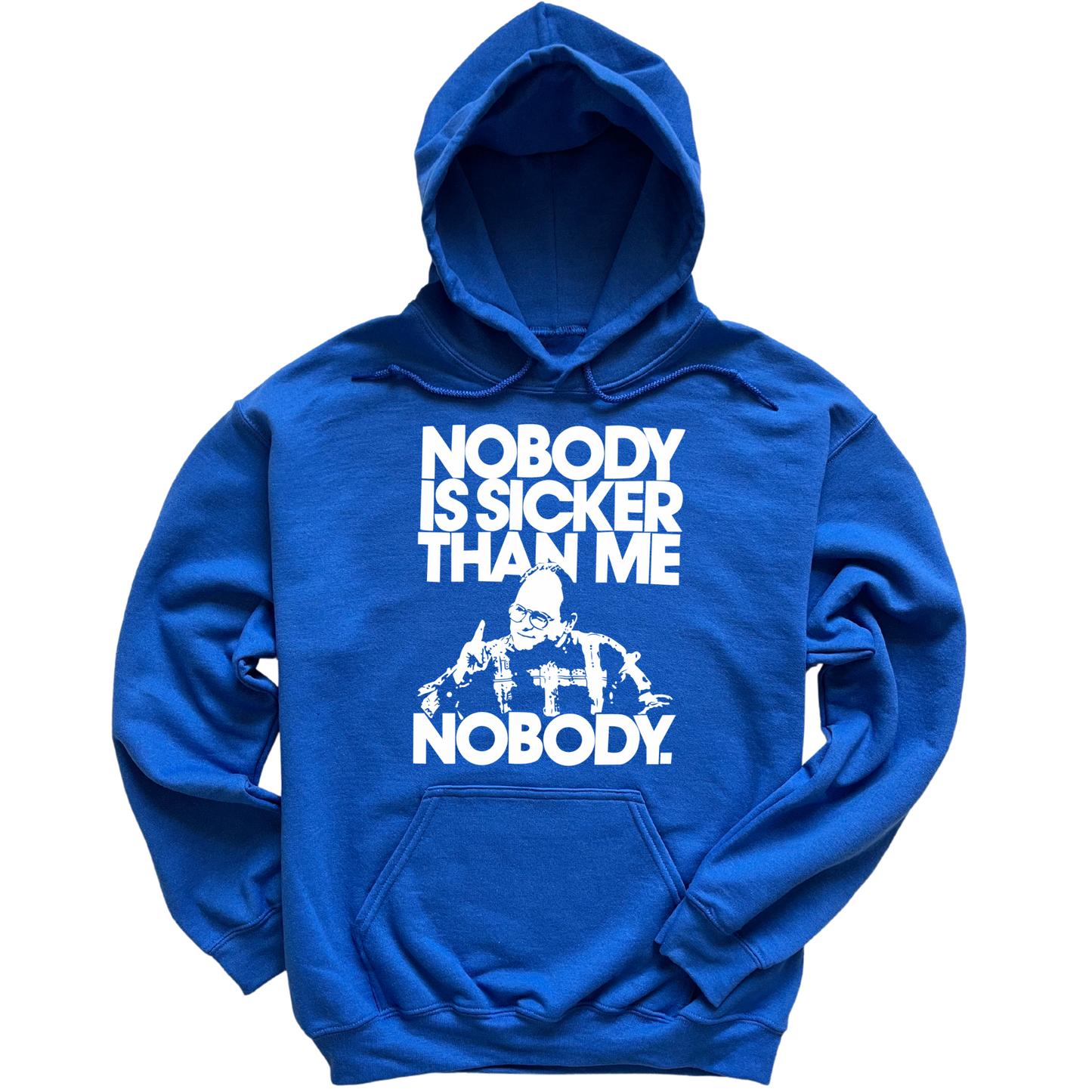 Nobody Sicker Than Me Hoodie