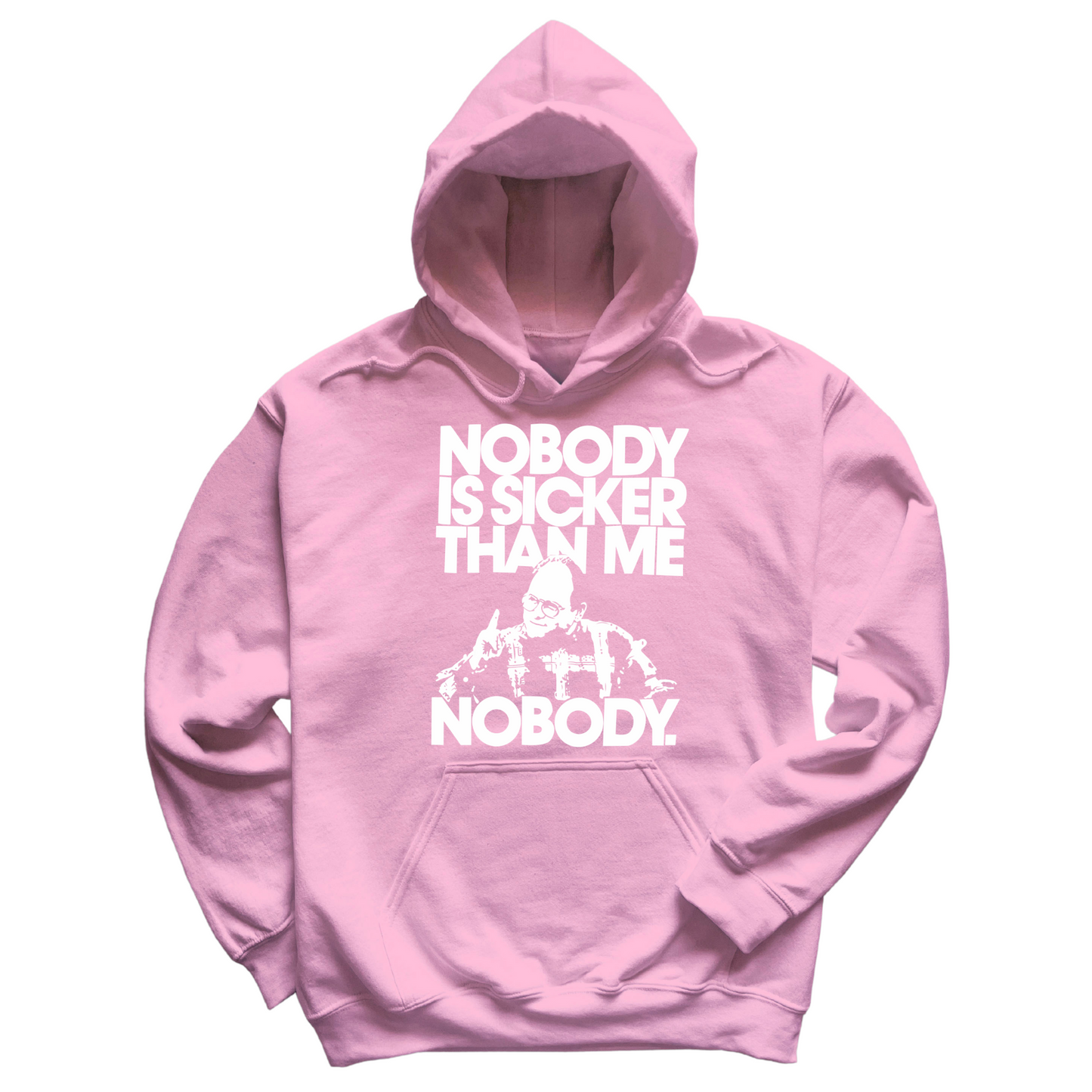 Nobody Sicker Than Me Hoodie