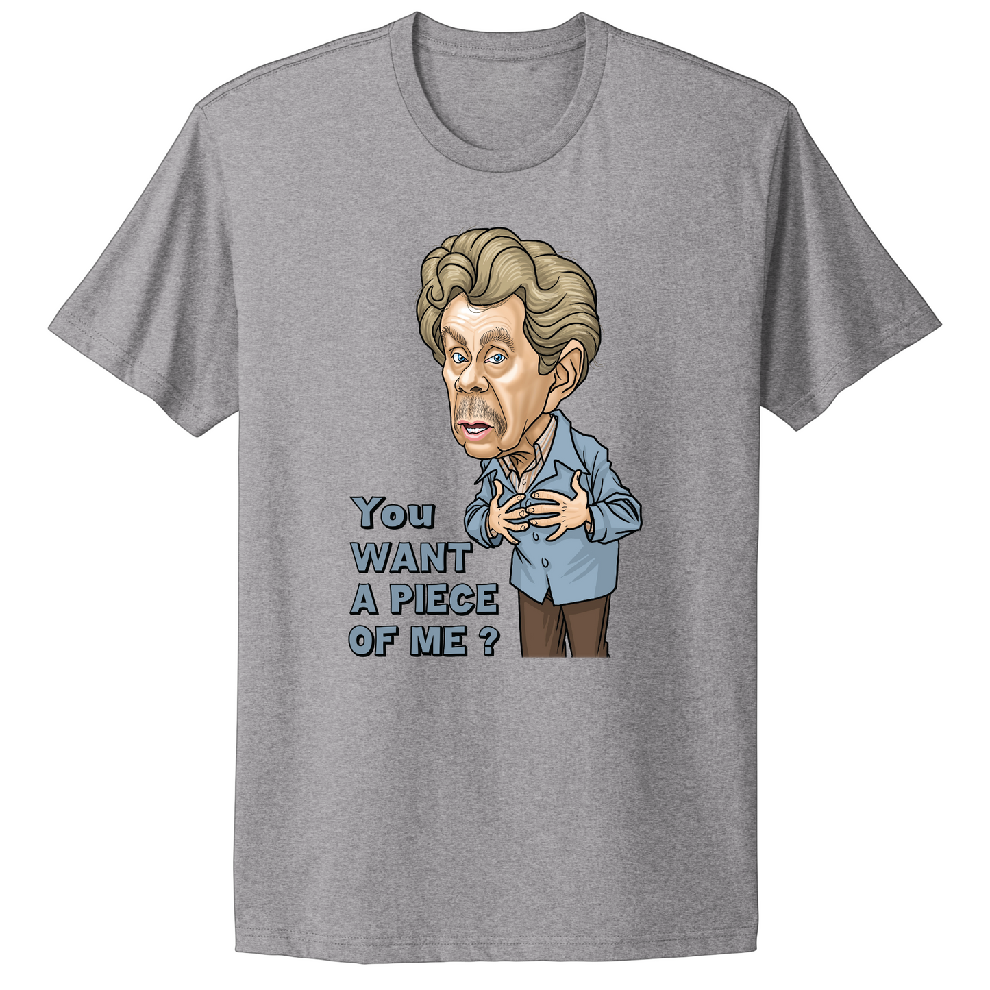 You Want A Piece Of Me T-shirt