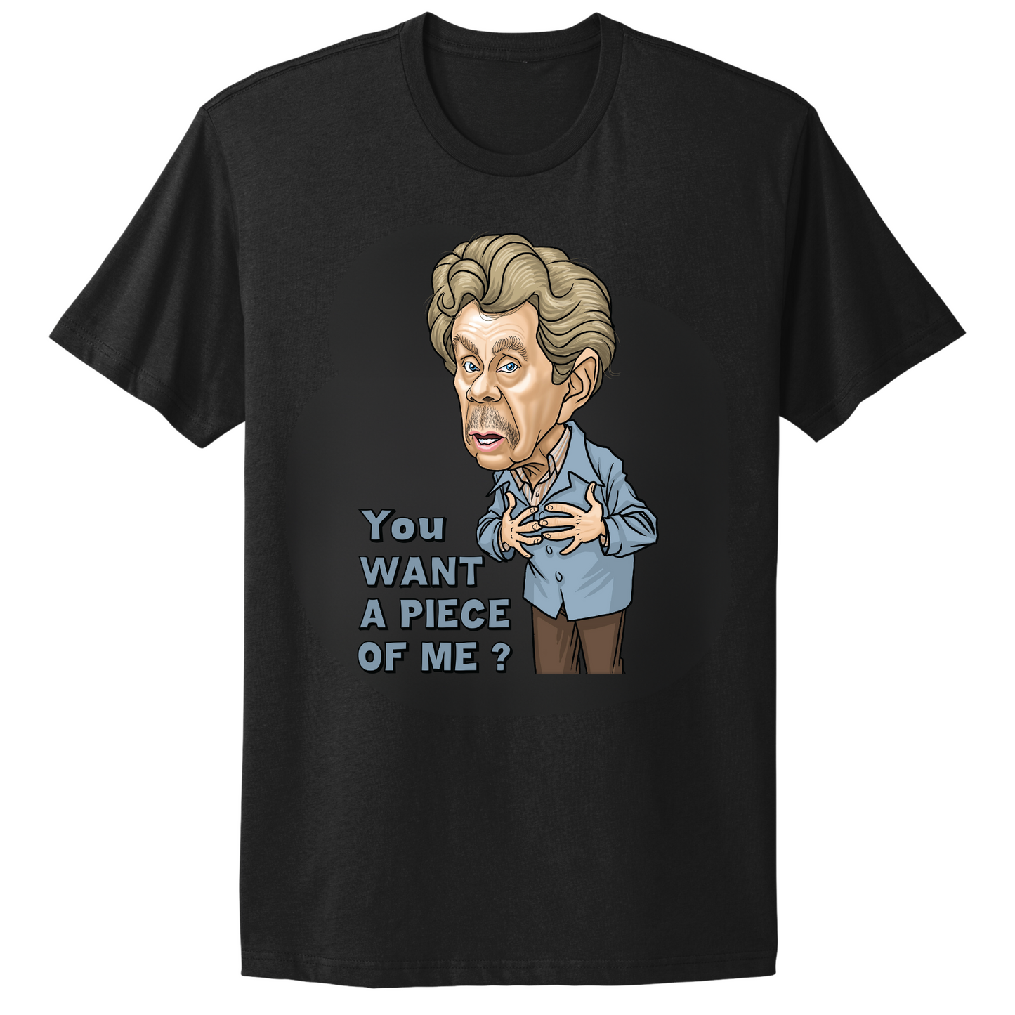 You Want A Piece Of Me T-shirt