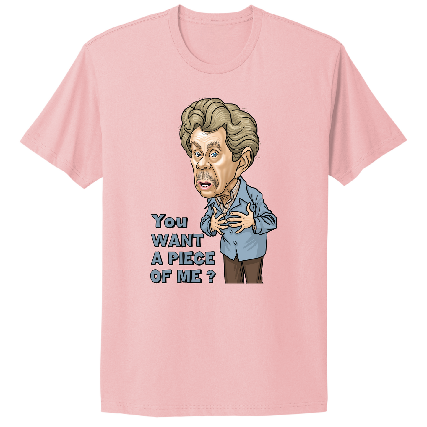 You Want A Piece Of Me T-shirt